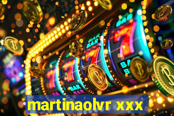 martinaolvr xxx